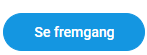 Se fremgang knapp