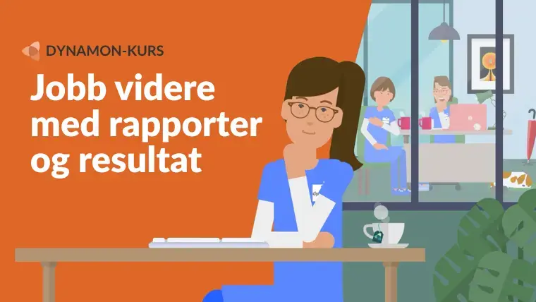 Jobb videre med rapporter og resultat